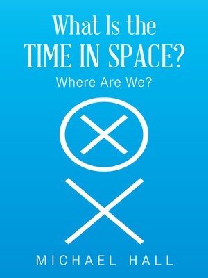 cover image of What Is the Time in Space?